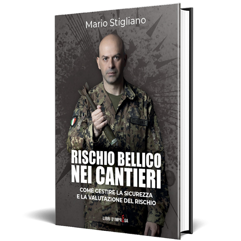 Il nuovo libro di Mario Stigliano, una guida essenziale per la gestione del rischio bellico nei cantieri